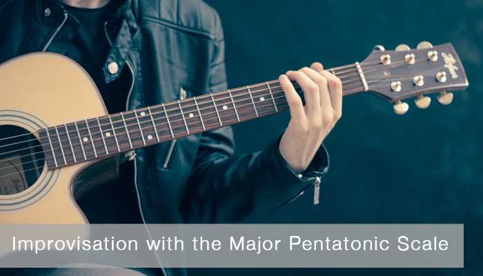 Guitar Improvisation with the Major Pentatonic Scale